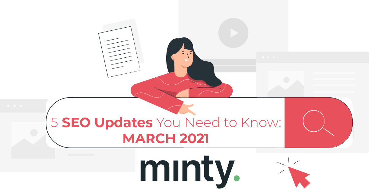 5 SEO Updates You Need to Know: March 2021